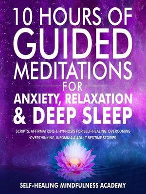 cover image of 10 Hours of Guided Meditations For Anxiety, Relaxation & Deep Sleep